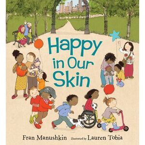 Happy in Our Skin -- Fran Manushkin